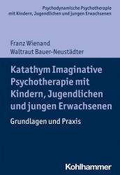Katathym Imaginative Psychotherapie mit Kindern, Jugendlichen und jungen Erwachsenen (ISBN: 9783170342309)