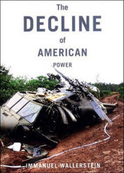 Decline Of American Power - Immanuel Wallerstein (ISBN: 9781565847996)