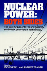 Nuclear Power: Both Sides - Michio Kaku, Jennifer Trainer (ISBN: 9780393301281)
