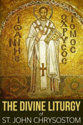 The Divine Liturgy of St. John Chrysostom - St John Chrysostom (ISBN: 9781943133031)
