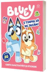Bluey - E Timpul Sa Ne Jucam, - Editura Bookzone (ISBN: 9786303052861)