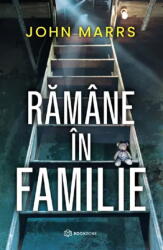 Ramane In Familie, John Marrs - Editura Bookzone (ISBN: 9786303053417)
