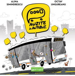 Auzite In Autobuz, Alina Simindrescu, Octav Ungureanu - Editura Art (ISBN: 9786303216683)