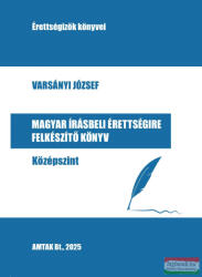 Magyar írásbeli érettségire felkészítő könyv - Középszint (2025)