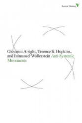 Anti-Systemic Movements - Giovanni Arrighi (ISBN: 9781844677863)