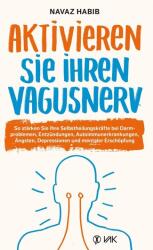 Aktivieren Sie Ihren Vagusnerv (ISBN: 9783867312264)