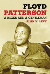Floyd Patterson - Alan H. Levy (ISBN: 9780786439508)