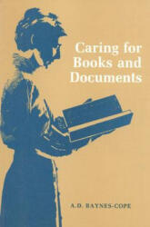 Caring for Books and Documents - A. D. Baynes-Cope (ISBN: 9780941533683)