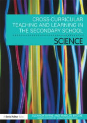 Cross Curricular Teaching and Learning in the Secondary School. . . Science - Byrne, Eleanor (Sheffield Hallam University, UK), Marilyn Brodie (ISBN: 9780415666824)