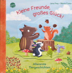 Jana Frey, Marta Costa: Kleine Freunde, großes Glück! (ISBN: 9783401718545)