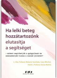 Ha lelki beteg hozzátartozónk elutasítja a segítséget (2024)