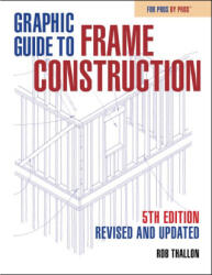 Graphic Guide to Frame Construction: Fifth Edition, Revised and Updated - Thallon, Rob (ISBN: 9781641551694)