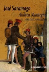 Andrea Mantegna : una ética, una estética - José Saramago (ISBN: 9788493837556)