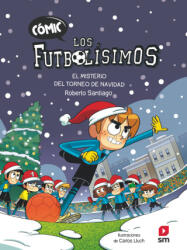 COMIC LOS FUTBOLISIMOS 2 EL MISTERIO DEL TORNEO DE NAVIDAD - SANTIAGO, ROBERTO (ISBN: 9788411820387)