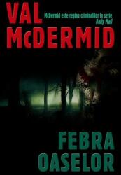 Febra oaselor - Val McDermid (ISBN: 9786066000000)