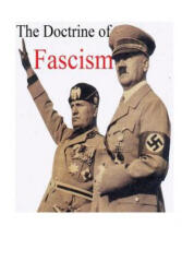 Benito Mussolini's The Doctrine of Fascism: (ISBN: 9781545039779)