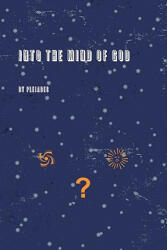 Into the Mind of God - Pleiades (ISBN: 9781446119921)
