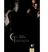 Casa noptii. Tentatia (vol. 6) - Kristin Cast, P. C. Cast (ISBN: 9786066000031)
