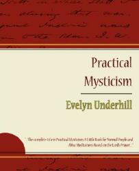 Practical Mysticism - Evelyn Underhill - Evelyn Underhill (2007)