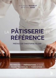 LA PATISSERIE DE REFERENCE - Pierre-Paul Zeiher, Jean-Michel Truchelut (2024)