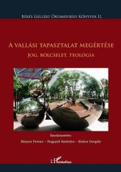 A VALLÁSI TAPASZTALAT MEGÉRTÉSE. JOG, BÖLCSELET, TEOLÓGIA (2011)