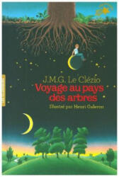 Voyage au pays des arbres - Jean-Marie Gustave Le Clézio, Henri Galeron (ISBN: 9782075103749)