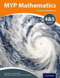 MYP Mathematics 4 & 5 Standard - Marlene Torres-Skoumal, Rosemary Harrison, Clara Huizink, Aidan Sproat (ISBN: 9780198356189)