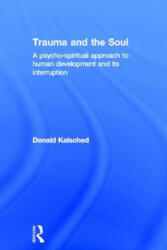 Trauma and the Soul - Donald Kalsched (ISBN: 9780415681452)