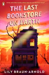 The Last Bookstore on Earth - Lily Braun-Arnold (ISBN: 9780241701553)