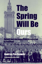 Spring Will Be Ours - Andrzej Paczkowski (ISBN: 9780271023083)