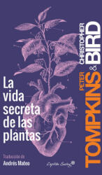 La vida secreta de las plantas - PETER TOMPKINS (ISBN: 9788494548123)