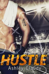 Ashley Claudy - Hustle - Ashley Claudy (ISBN: 9781519534903)