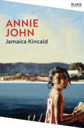 Annie John - KINCAID, JAMAICA (ISBN: 9781529077124)