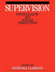 Supervision - Psychoanalytic and Jungian Perspective - Petruska Clarkson (1997)