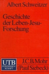 Geschichte der Leben-Jesu-Forschung - Albert Schweitzer (ISBN: 9783825213022)