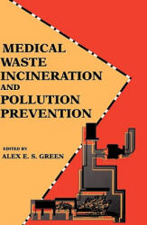 Medical Waste Incineration and Pollution Prevention - Alex E. S. Green (ISBN: 9780442008192)