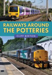 Railways Around the Potteries (ISBN: 9781398121836)