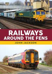 Railways Around the Fens (2024)