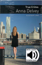 True Crime: Anna Delvey - MP3 OBW 3rd ed. 3. level (ISBN: 9780194267410)