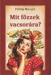 Mit főzzek vacsorára? (2025)