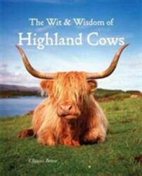 Wit & Wisdom of Highland Cows - Ulysses Brave (ISBN: 9781842044865)