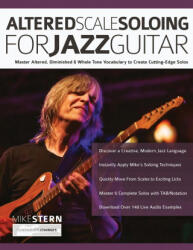 Mike Stern Altered Scale Soloing - Tim Pettingale, Joseph Alexander (ISBN: 9781789332230)