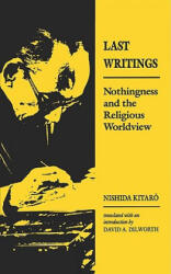 Last Writings - Nishida Kitaro (ISBN: 9780824815547)