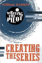 Writing the Pilot: Creating the Series - William Rabkin (ISBN: 9781546599500)
