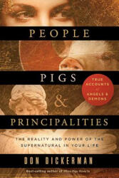 People, Pigs, and Principalities - Don Dickerman (ISBN: 9781621365303)