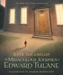 The Miraculous Journey of Edward Tulane - Kate DiCamillo, Bagram Ibatoulline (2009)