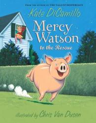 Mercy Watson to the Rescue - Kate DiCamillo, Chris Van Dusen (2009)
