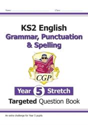 KS2 English Targeted Question Book: Challenging Grammar, Punctuation & Spelling - Year 5 Stretch (ISBN: 9781782949473)