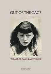Out of the Cage: The Art of Isabel Rawsthorne (ISBN: 9780500971055)