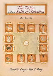 The Zodiac and the Salts of Salvation: Parts One and Two - Inez E. Perry (ISBN: 9781953450432)